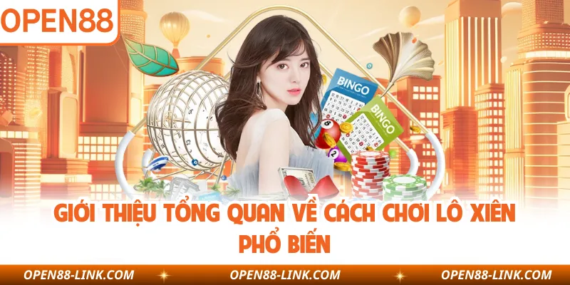 Giới thiệu tổng quan về cách chơi lô xiên phổ biến
